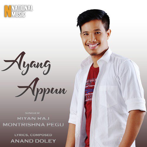 Ayang Appun - Riyan Raj, Montrishna Pegu