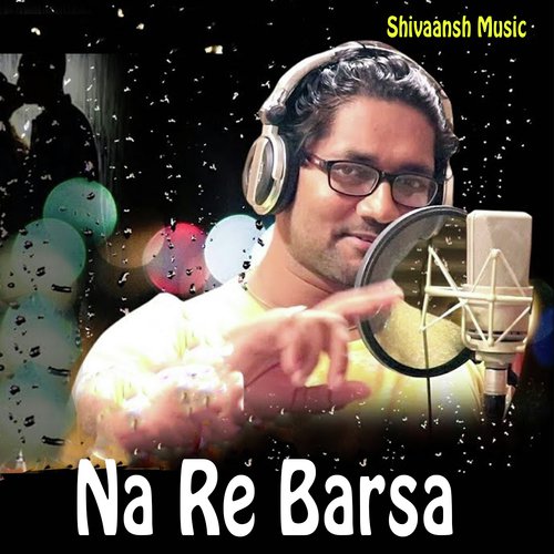 Na Re Barsa - Dr. Rajeeb Lochan Mishra