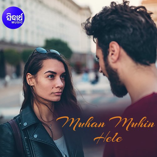 Muhan Muhin Hele - Satyajeet Pradhan