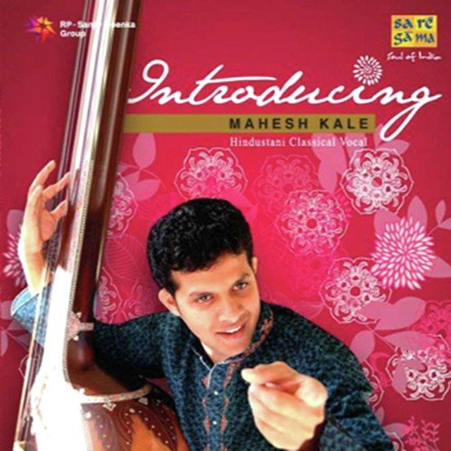 Sakhi Man Lagena And Tadare Dani Deem And Na Daro Rang Mope - Mahesh Kale