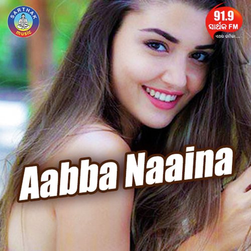 Aabba Naaina - Arpita Choudhury, Harihar Mahapatra