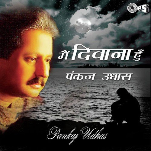 Main Deewana Hoon - Pankaj Udhas