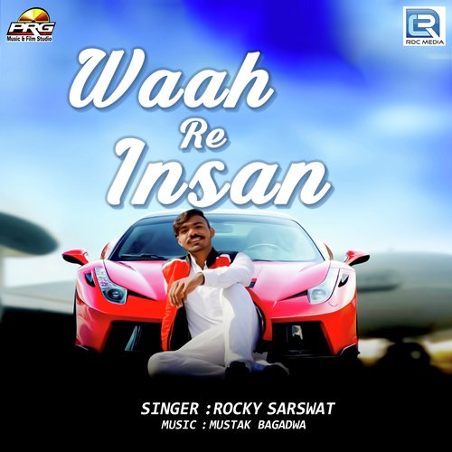 Waah Re Insan - Rocky Sarswat