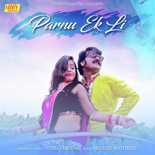 Parnu Ek Li - Yuvraj Mewadi
