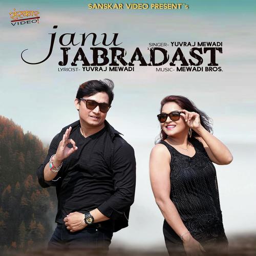 Janu Lage Jabradast - Yuvraj Mewadi