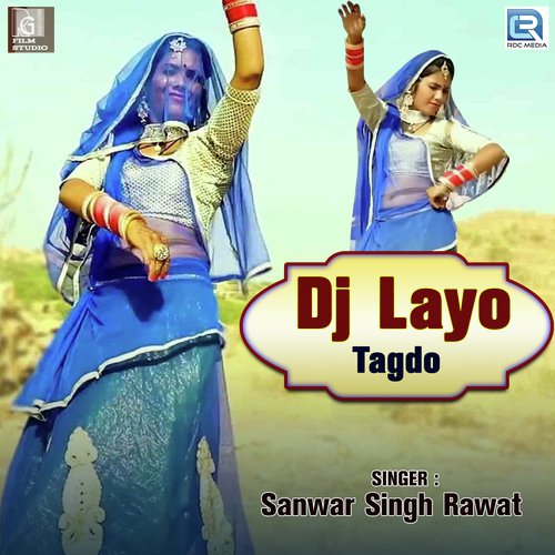 Dj Layo Tagdo - Sanwar Singh Rawat