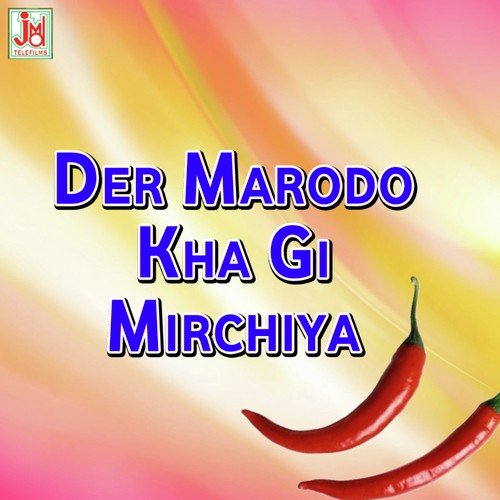 Der Marodo Kha Gi Mircha - Geeta Sharma