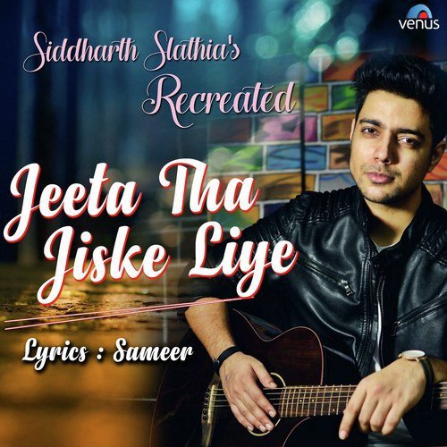 Jeeta Tha Jiske Liye - Recreated - Rahul Jain