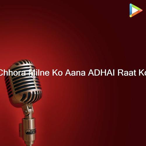 Chhora Milne Ko Aana ADHAI Raat Ko - Sandhya Choudhary  Bhanwar Khatana
