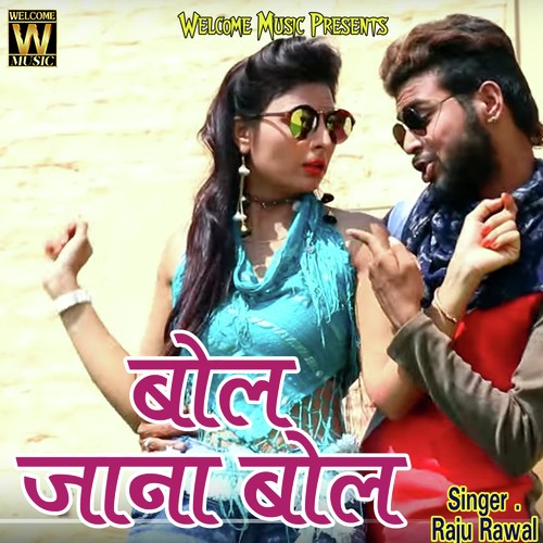 Bol Jaana Bol - Raju Rawal