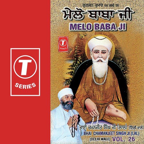 Melo Baba Ji - Bhai Chamanjit Singh Ji Lal (Delhi Wale)
