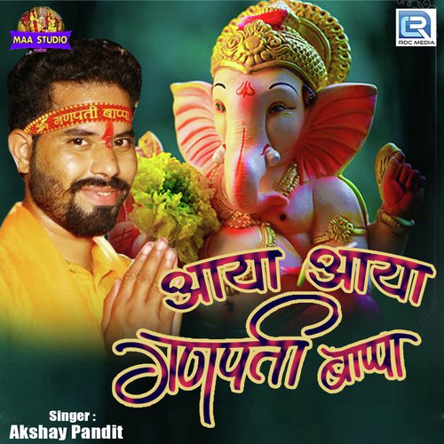 Aaya Aaya Ganpati Bapa - Akshay Pandit