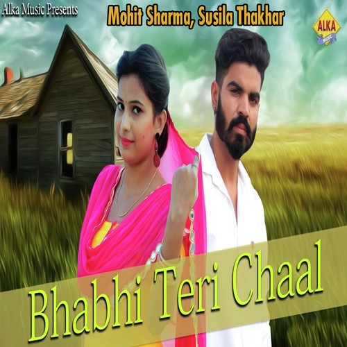 Bhabhi Teri Chaal - Mohit Sharma