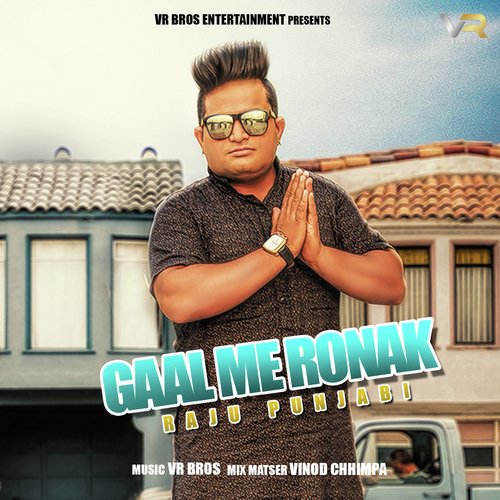 Gaal Me Ronak - Raju Punjabi