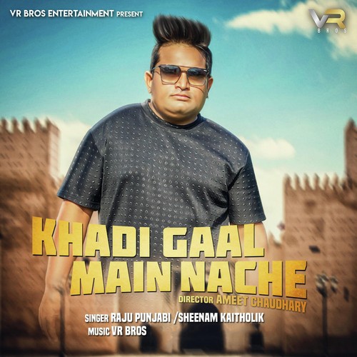 Khadi Gaal Main Nache - Raju Punjabi, Sheenam Katholic