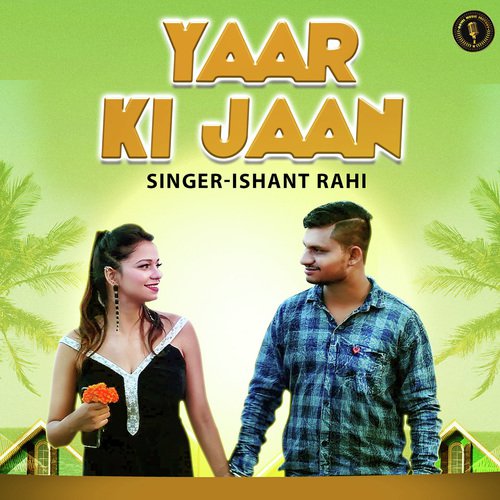 Yaar Ki Jaan - Ishant Rahi