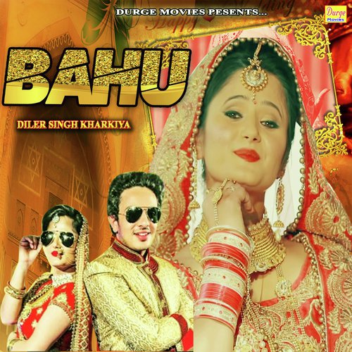 Bahu - Dharambir Garwa, Isha Khanna, Diler Kharkiya
