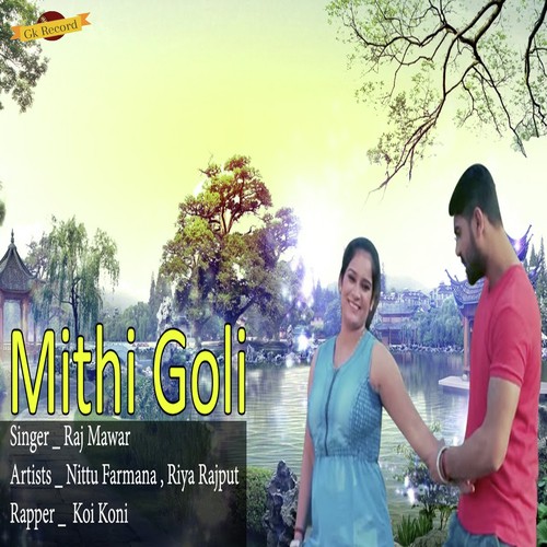 Mithi Goli - Raj Mawer