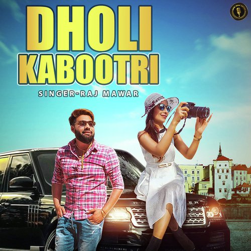 Dholi Kabootri - Raj Mawer