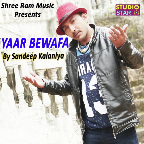 Yaar Bewafa - Sandeep Kalaniya, Sandy, Somya