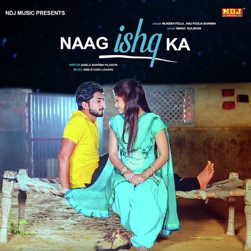 Mere Naag Ishq Ka - Mukesh Fouji, Gori Rani