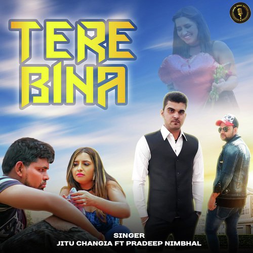 Tere Bina - Jitu Changia, Pradeep Nimbhal