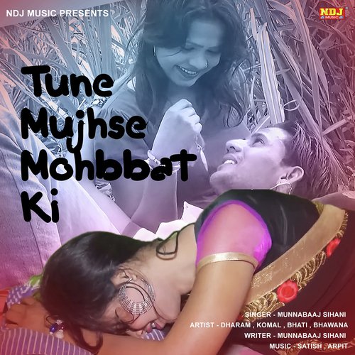 Tune Mujhse Mohabbat Ki - Munna Baaz Sihani
