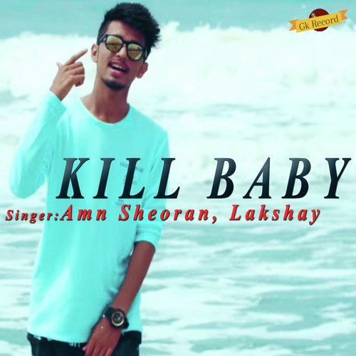 Kill Baby - Akki Aryan, KD