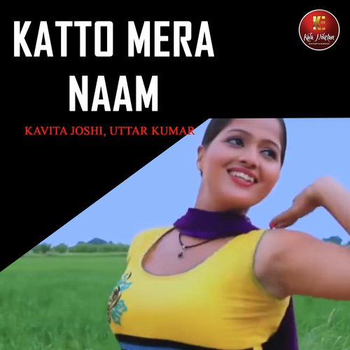Katto Mera Naam - Uttar Kumar, Sonal Khatri