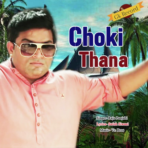 Choki Thana - Raju Punjabi, Sheenam Katholic