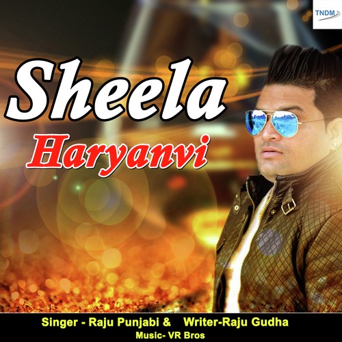 Sheela Haryanvi - Raju Punjabi, Sheenam Katholic