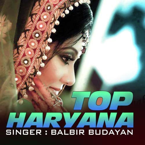 Top Haryana - Balbir Budayan