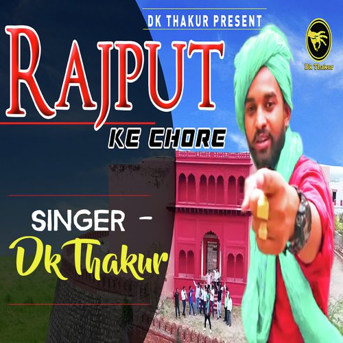 Rajput Ke Chore - Dk Thakur