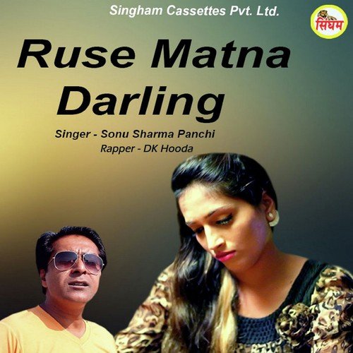 Ruse Matna Darling - Sonu Sharma Panchi