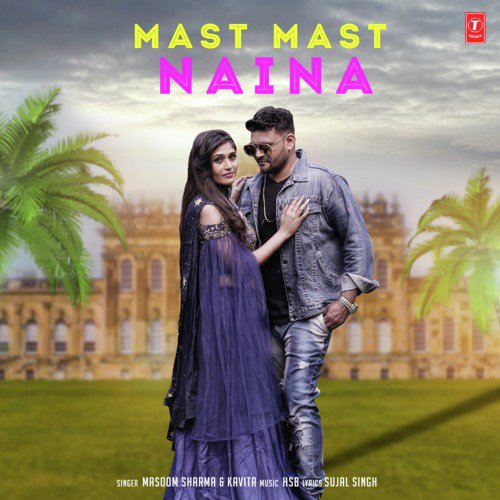Mast Mast Naina - Masoom Sharma