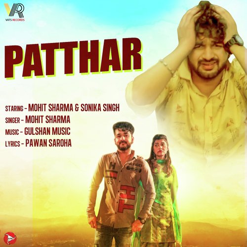 Patthar - Mohit Sharma