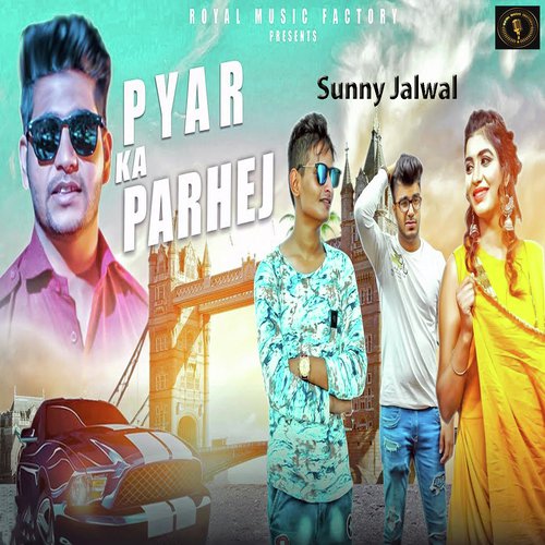 Pyar Ka Parhej - Sunny Jalwal
