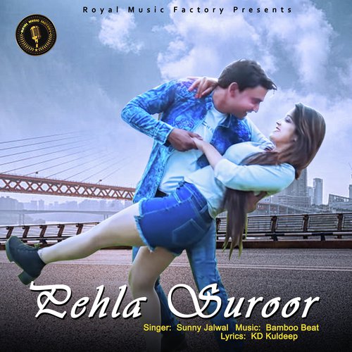 Pehla Suroor - Sunny Jalwal