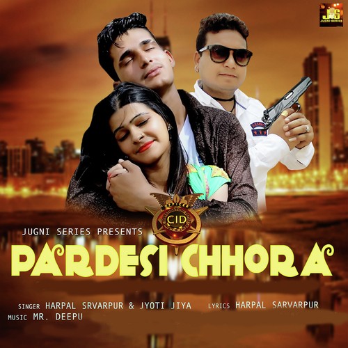 Pardesi Chhora - Harpal Sarvarpur, Jyoti Jiya