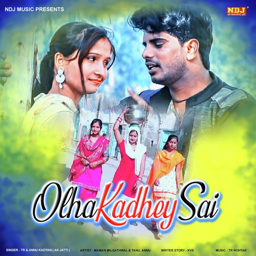 Olha Kadhey Sai - Tarun Panchal (TR Music), Annu Kadyan