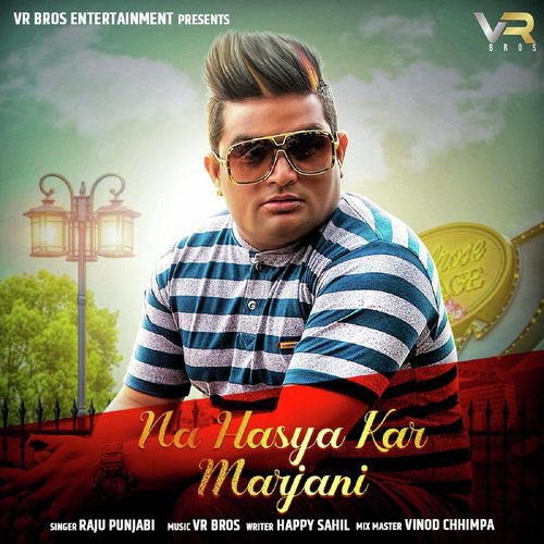 Na Hasya Kar Marjani - Raju Punjabi