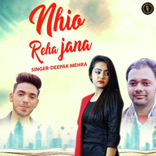 Nhio Reha Jana - Deepak Mehra