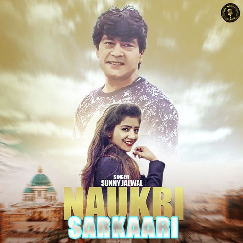 Naukri Sarkaari - Sunny Jalwal