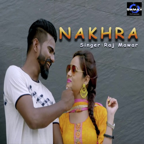 Nakhra - Raj Mawer
