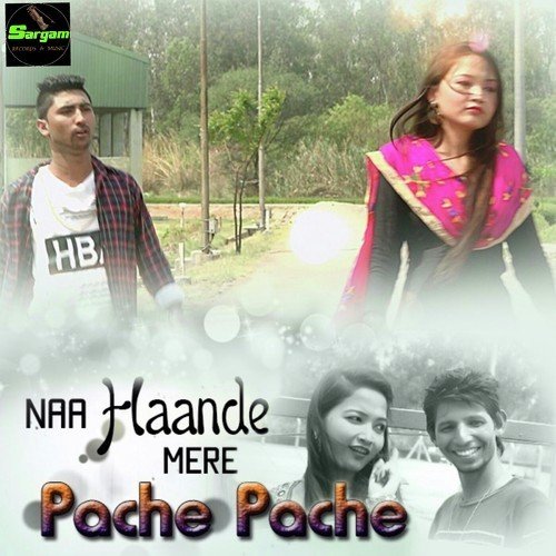 Naa Haande Mere Pache Pache - Anjeep Lucky
