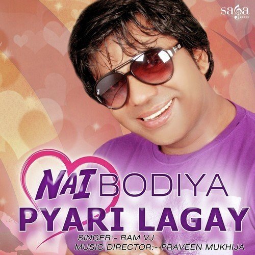 Nai Bodiya Pyari Lagay - Ram VJ