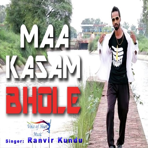 Maa Kasam Bhole - Ranvir Kundu