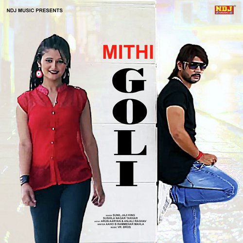 Chore Tu Mithi Goli - Sunil Jaji King, Sushila Takhar