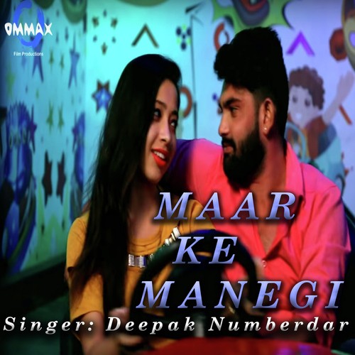 Maar Ke Manegi - Deepak Numberdar