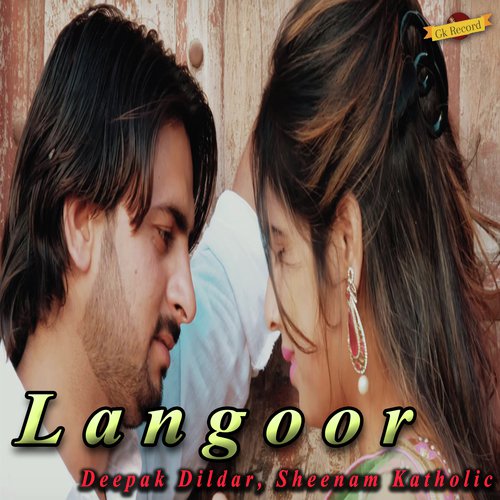 Langoor - Deepak Dildar, Sheenam Katholic
